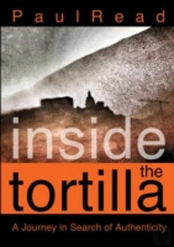 Bertrand.pt - Inside The Tortilla: A Journey In Search Of Authenticity