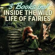 Inside The Wild Life Of Fairies