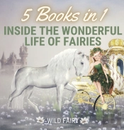 Inside The Wonderful Life Of Fairies