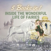 Inside The Wonderful Life Of Fairies