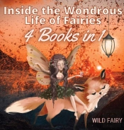 Inside The Wondrous Life Of Fairies