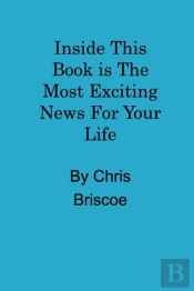 Inside This Book Is The Most Exciting News For Your Life