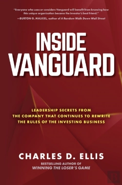 Bertrand.pt - Inside Vanguard: Leadership Secrets From The Company That Continues To Rewrite The Rules Of The Investing Business