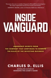 Inside Vanguard: Leadership Secrets From The Company That Continues To Rewrite The Rules Of The Investing Business