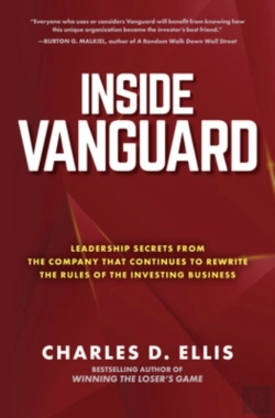 Bertrand.pt - Inside Vanguard: Leadership Secrets From The Company That Continues To Rewrite The Rules Of The Investing Business