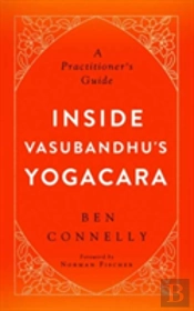 Inside Vasubandhu'S Yogacara