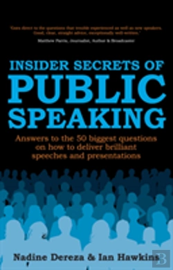 Bertrand.pt - Insider Secrets Of Public Speaking - Answers To The 50 Biggest Questions On How To Deliver Brilliant Speeches And Presentations