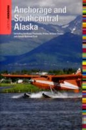 Insiders' Guide To Anchorage And Southcentral Alaska