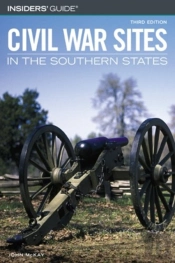Insiders' Guide To Civil War Sites In The Southern States