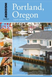 Insiders' Guide To Portland, Oregon