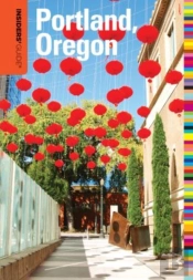 Insiders' Guide To Portland, Oregon