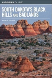 Insiders' Guide To South Dakota'S Black Hills And Badlands