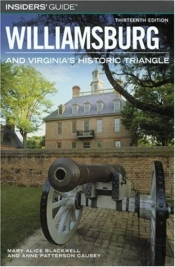 Insiders' Guide To Williamsburg And Virginia'S Historic Triangle
