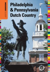 Insiders' Guideâ® To Philadelphia & Pennsylvania Dutch Country