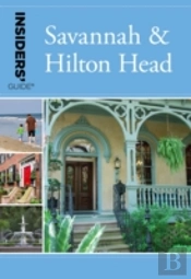 Insiders' Guideâ® To Savannah & Hilton Head