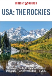 Insight Guide To Usa The Rockies (Travel Guide Ebook)