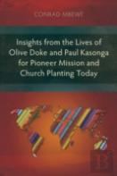 Insights From The Lives Of Olive Doke And Paul Kasonga For Pioneer Mission And Church Planting Today