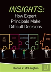 Insights: How Expert Principals Make Difficult Decisions