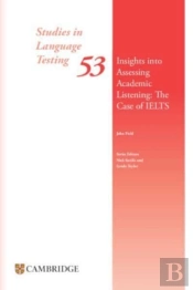 Insights Into Assessing Academic Listening: The Case Of Ielts Paperback