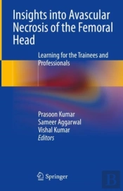 Insights Into Avascular Necrosis Of The Femoral Head