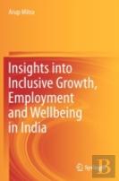 Insights Into Inclusive Growth, Employment And Wellbeing In India