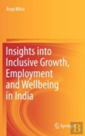 Insights Into Inclusive Growth, Employment And Wellbeing In India