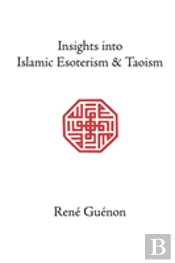 Insights Into Islamic Esoterism & Taoism