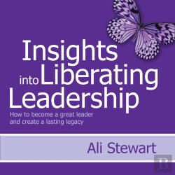 Bertrand.pt - Insights Into Liberating Leadership - How To Become A Great Leader And Create A Lasting Legacy