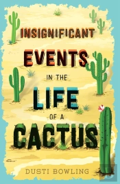 Insignificant Events In The Life Of A Cactus