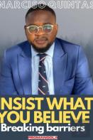 Insist What You Believe -  Narciso Quintas