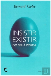 Insistir Existir: Do Ser à pessoa