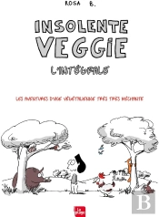 Insolente Veggie ; Les Aventures D'Une Végétalienne Très Très Méchante ; Intégrale
