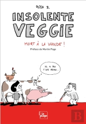 Insolente Veggie ; Mort À La Viande !