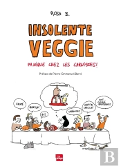 Insolente Veggie : Panique Chez Les Carnistes !