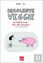 Insolente Veggie ; Une Végétalienne Très Très Méchante