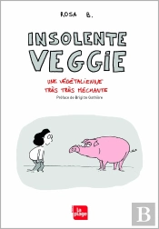 Insolente Veggie ; Une Végétalienne Très Très Méchante