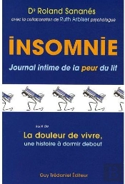 Insomnie, Journal Intime De La Peur Du Lit ; La Douleur De Vivre, Une Histoire À Dormir Debout
