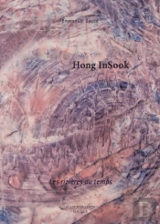 Insook Hong ; Les Rizières Du Temps