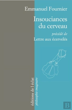 Bertrand.pt - Insouciances Du Cerveau ; Lettre Aux Écervelés