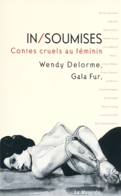 Insoumises ; Contes Cruels Au Féminin
