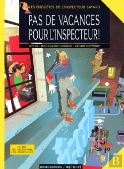 Bertrand.pt - Inspecteur Bayard T.1 ; Pas De Vacances Pour L'Inspecteur Bayard