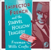 Inspector French And The Starvel Hollow Tragedy