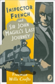Inspector French: Sir John Magillâ€™S Last Journey