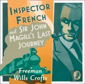 Inspector French: Sir John Magill'S Last Journey
