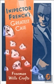 Inspector Frenchâ€™S Greatest Case
