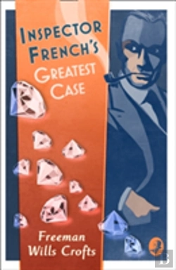 Bertrand.pt - Inspector Frenchâ€™S Greatest Case