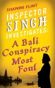 Inspector Singh Investigates: A Bali Conspiracy Most Foul