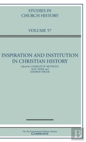 Inspiration And Institution In Christian History: Volume 57