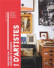 Inspiration Ateliers Et Studios D'Artistes ; Tout Pour Aménager Son Espace De Création