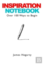Inspiration Notebook: Over 100 Ways To Begin